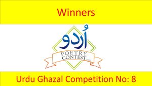 Read more about the article Winner of Urdu Ghazal Competition No 8